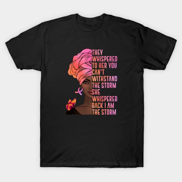 I'm The Storm Black Women Breast Cancer Warrior Pink Ribbon T-Shirt by lenaissac2